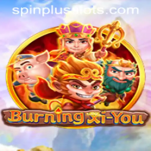 BurningXiYou: An Exciting Journey Through Mythical Realms with SpinPlus
