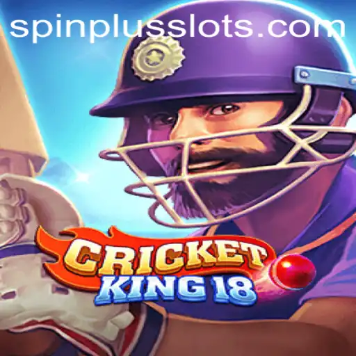 CricketKing18: Revolutionizing the World of Cricket Gaming with SpinPlus