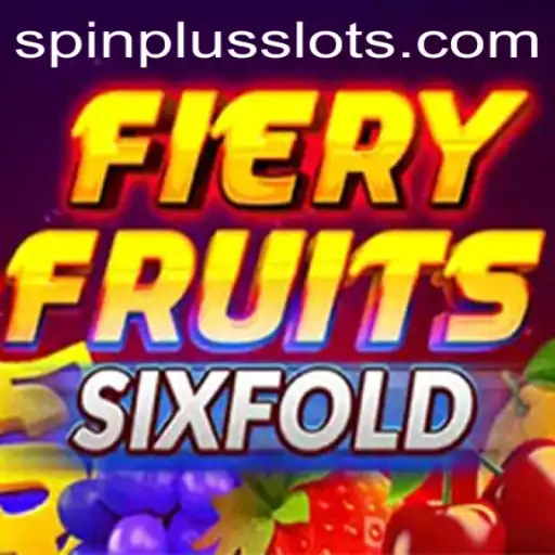 FieryFruitsSixFold: A Thrilling Journey into the World of SpinPlus