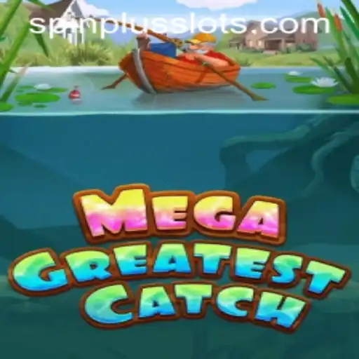 Discover the Thrills of MegaGreatestCatch and Unleash the Excitement with SpinPlus