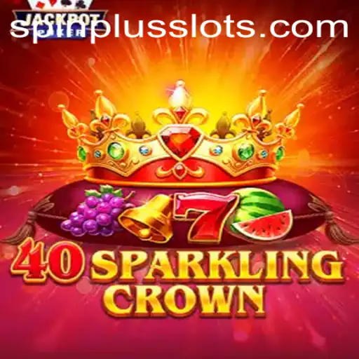 Exploring the Enchanting World of 40SparklingCrown: A SpinPlus Adventure