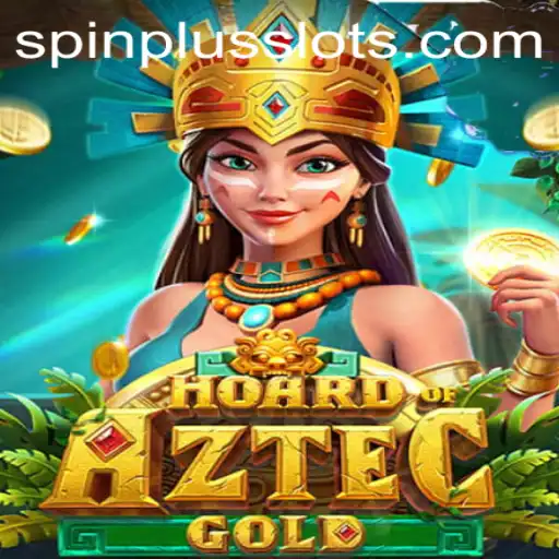 Unveil the Riches of HoardofAztecgold: An In-Depth Game Guide Featuring SpinPlus