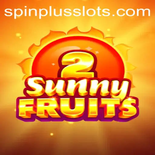 Discover the Thrill of SunnyFruits2 and SpinPlus